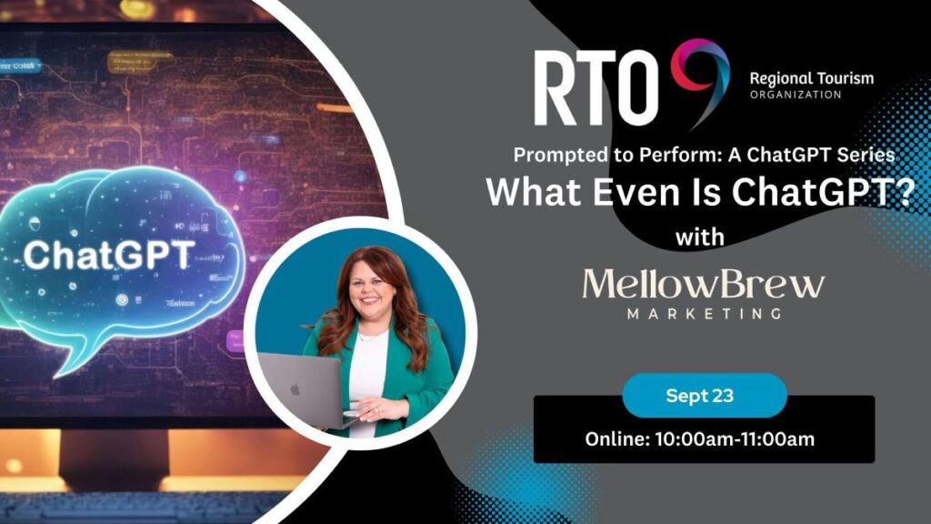 Promotional graphic for an online event titled "What Even Is ChatGPT?" by Regional Tourism Organization and MellowBrew Marketing, scheduled for Sept 23, 10:00am-11:00am. Discover tips on designing graphics with Canva for your next project!.