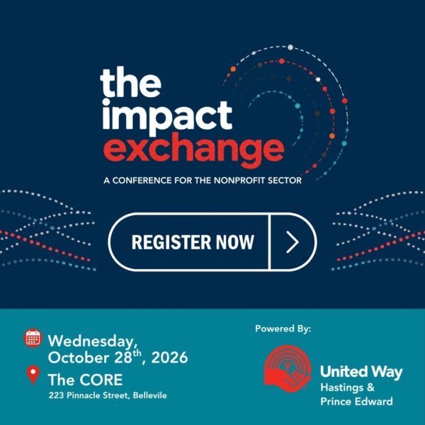 Graphic for “The Impact Exchange” nonprofit conference, October 28, 2026, at The CORE, Belleville. Features “Register Now” button and United Way Hastings & Prince Edward logo.