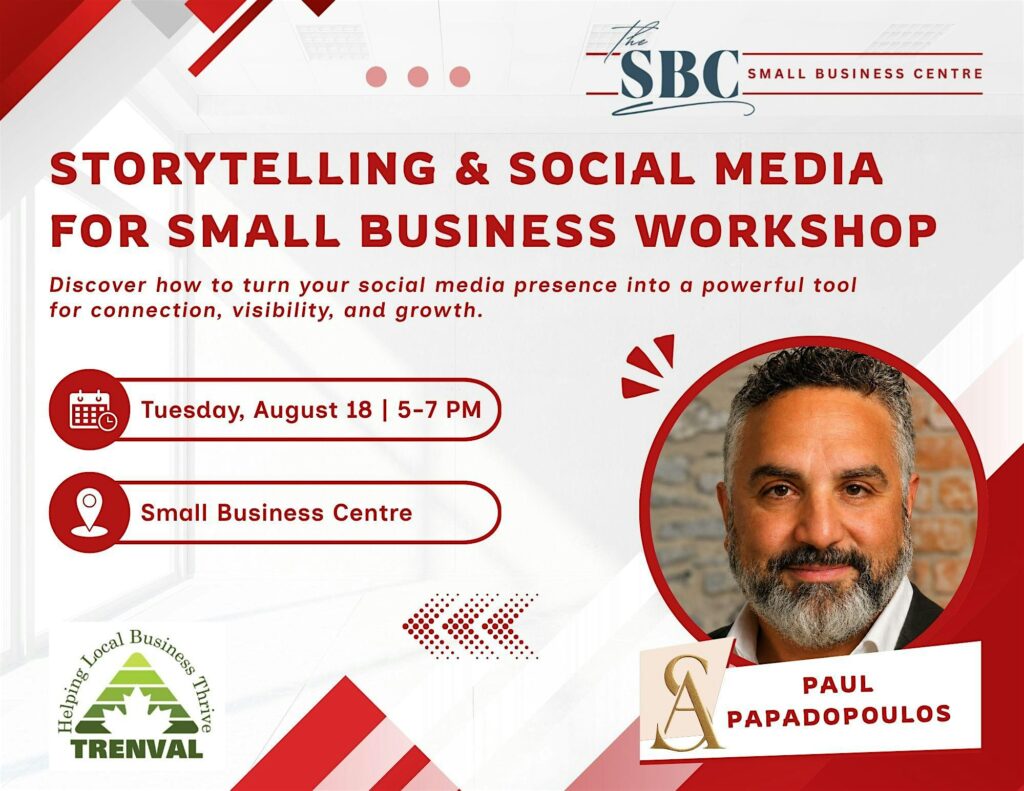 Storytelling & Social Media for Small Business Workshop flyer with event details, headshot of speaker Paul Papadopoulos, and logos for SBC and Trenval. Event is August 18, 5–7 PM at the Small Business Centre. Learn how compelling storytelling can enhance your brand on social platforms and discover tips for creating inclusive job postings as part of your business’s growth strategy.
